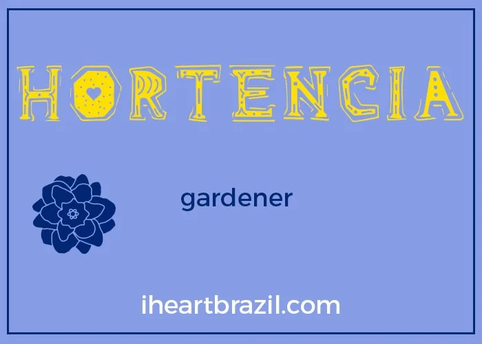 Hortencia is a popular Brazilian name for girls