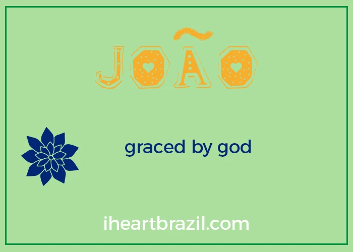 Joao is a popular Brazilian boy name