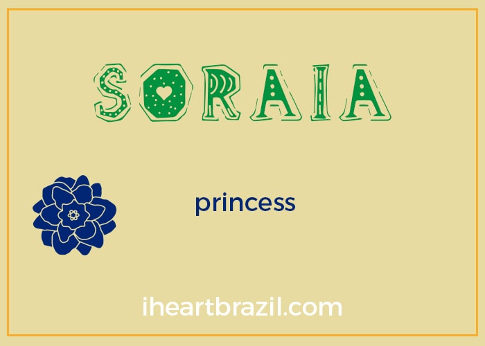 Soraia is a popular Brazilian name for girls