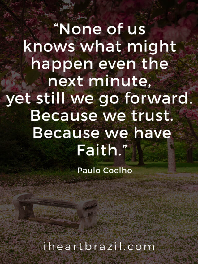 81 Paulo Coelho Quotes You Should Read Every Day • I Heart Brazil