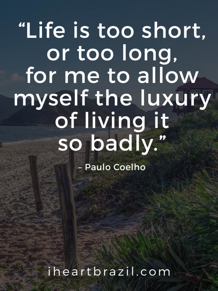 81 Paulo Coelho Quotes You Should Read Every Day • I Heart Brazil