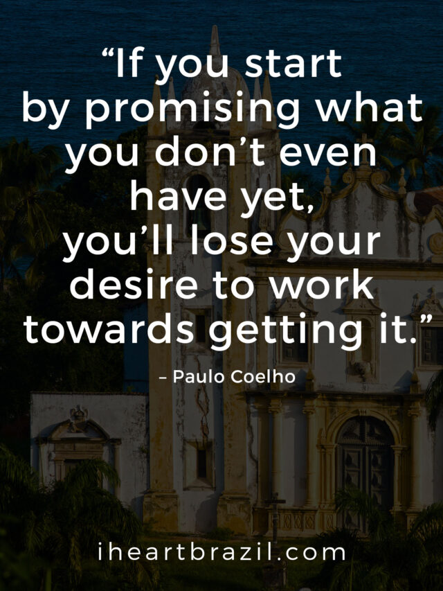 81 Paulo Coelho Quotes You Should Read Every Day • I Heart Brazil